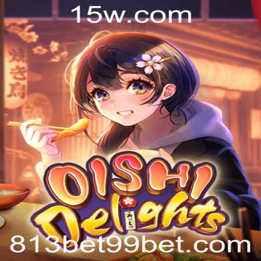 Explorando OishiDelights: Um Guia Completo para o Jogo Inovador com 813bet99